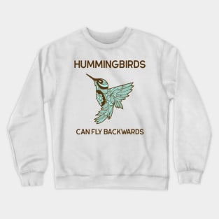 Hummingbirds can fly Backwards Animal Facts Crewneck Sweatshirt